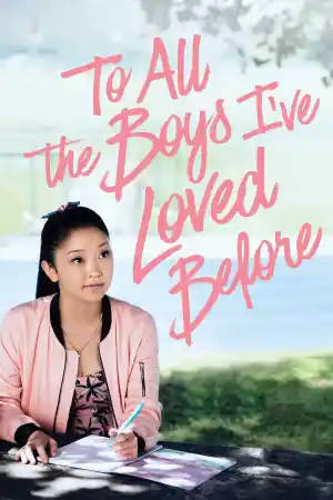 To All the Boys I’ve Loved Before