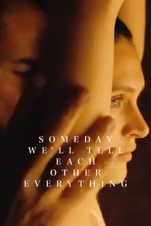 Someday We'll Tell Each Other Everything ()