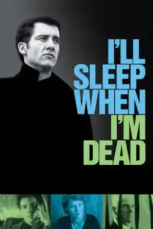 I'll Sleep When I'm Dead ()