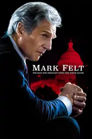 Mark Felt: The Man Who Brought Down the White House ()