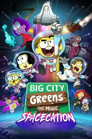 Big City Greens The Movie: Spacecation ()