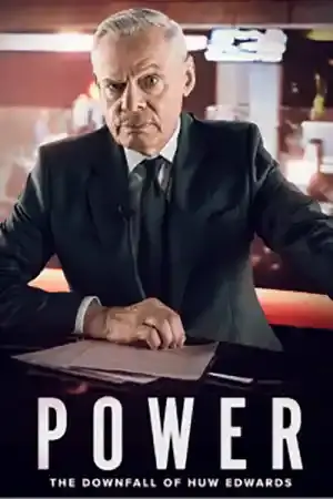 Power: The Downfall of Huw Edwards (2026) онлайн