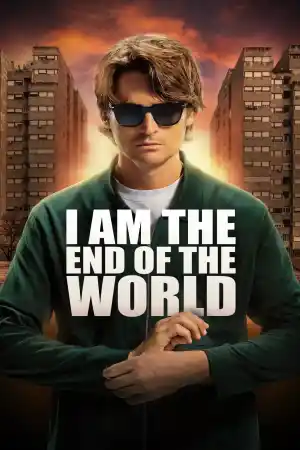 I Am the End of the World (2025) онлайн