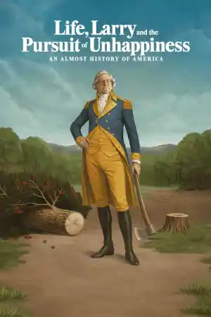 Life, Larry and the Pursuit of Unhappiness: An Almost History of America - Season 1 Episode 3 (2026) онлайн