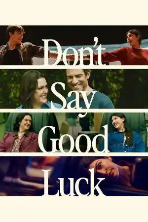 Don't Say Good Luck (2026) онлайн